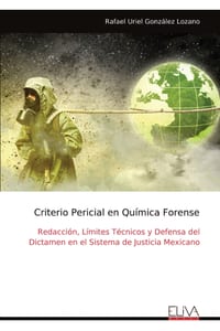 Criterio Pericial en Química Forense: Redacción, Límites Técnicos y Defensa del Dictamen en el Sistema de Justicia Mexicano cover