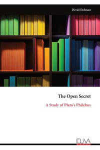 The Open Secret: A Study of Plato's Philebus cover