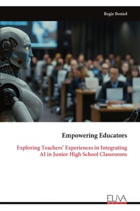 Empowering Educators: Exploring Teachers' Experiences in Integrating AI in Junior High School Classrooms cover
