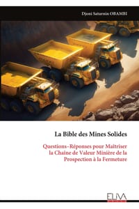 La Bible des Mines Solides: Questions-Réponses pour Maîtriser la Chaîne de Valeur Minière de la Prospection à la Fermeture cover