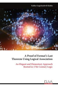 A Proof of Fermat's Last Theorem Using Logical Association: An Elegant and Elementary Approach Rooted in 17th-Century Logic cover