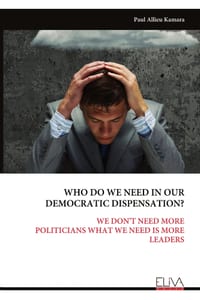 Who Do We Need in Our Democratic Dispensation?: We Don't Need More Politicians What We Need Is More Leaders cover