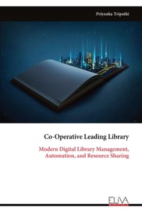 Co-Operative Leading Library: Modern Digital Library Management, Automation, and Resource Sharing cover