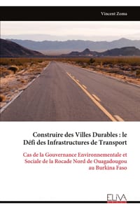 Construire des Villes Durables: le Défi des Infrastructures de Transport: Cas de la Gouvernance Environnementale et Sociale de la Rocade Nord de Ouaga cover