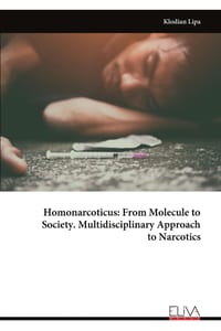 Homonarcoticus: From Molecule to Society. Multidisciplinary Approach to Narcotics cover