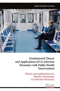 Fundamental Theory and Applications of Co-infection Dynamics with Public Health Interventions: Theory and Applications of a Malaria-Pneumonia Co-infec cover