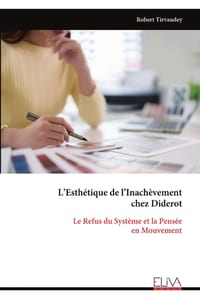 L'Esthétique de l'Inachèvement chez Diderot: Le Refus du Système et la Pensée en Mouvement cover