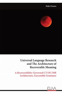 Universal Language Research and The Architecture of Recoverable Meaning: A Recoverability-Governed CT/OC/MR Architecture, Executable Grammar cover