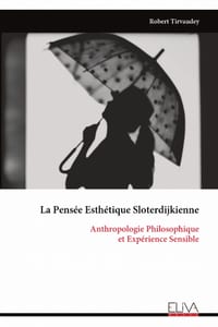 La Pensée Esthétique Sloterdijkienne: Anthropologie Philosophique et Expérience Sensible cover