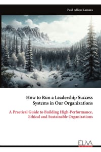 How to Run a Leadership Success Systems in Our Organizations: A Practical Guide to Building High-Performance, Ethical and Sustainable Organizations cover