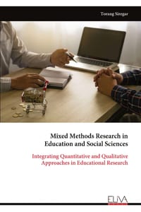 Mixed Methods Research in Education and Social Sciences: Integrating Quantitative and Qualitative Approaches in Educational Research cover