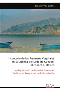 Inventario de los Recursos Vegetales en la Cuenca del Lago de Cuitzeo, Michoacán, México: Uso Equivocado de Especies Forestales Exóticas en Programas cover