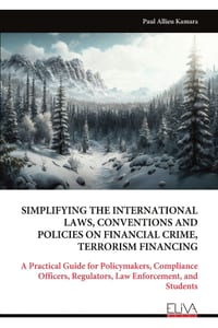 Simplifying the International Laws, Conventions and Policies on Financial Crime, Terrorism Financing: A Practical Guide for Policymakers, Compliance O cover