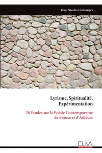Lyrisme, Spiritualité, Expérimentation: 20 Études sur la Poésie Contemporaine de France et d'Ailleurs cover
