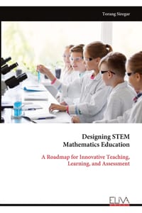 Designing STEM Mathematics Education: A Roadmap for Innovative Teaching, Learning, and Assessment cover