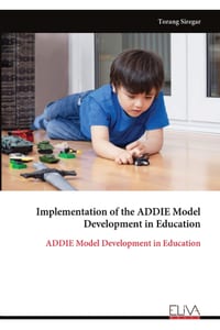 Implementation of the ADDIE Model Development in Education: ADDIE Model Development in Education cover