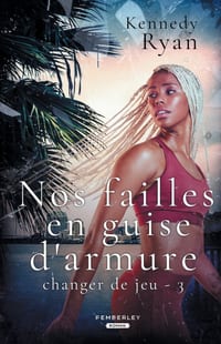 Nos failles en guise d'armure: Changer de jeu, T3 cover
