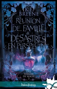 Réunion de famille & désastre en perspective: Une touche de magie, T3 cover
