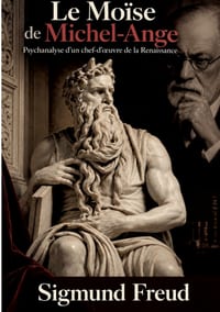 Le Mo�se de Michel-Ange, par Sigmund Freud: Psychanalyse d'un chef-d'oeuvre de la Renaissance cover