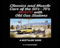 Classics and Muscle Cars of the 50's - 70's Mixed with Old Gas Stations cover