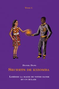 Secrets de Kizomba: Libérer la magie de votre danse en un éclair! cover