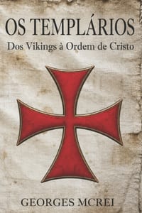 Os Templários: Dos Vikings à Ordem de Cristo cover
