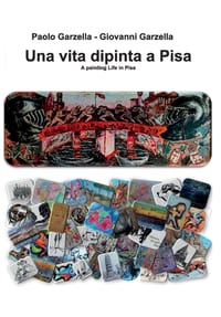 Una vita dipinta a Pisa A painting Life in Pisa cover
