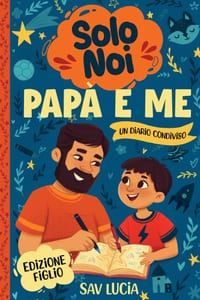 Papà e Me: Un diario guidato per papà e figli per condividere, giocare e stare insieme cover