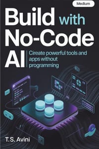 Build with No-Code AI: Create Powerful Tools and Apps Without Programming cover