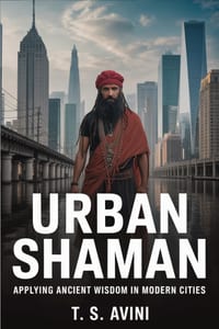 Urban Shaman: Applying Ancient Wisdom in Modern Cities cover