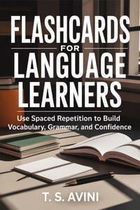 Flashcards for Language Learners: Use spaced repetition to build vocabulary, grammar, and confidence cover