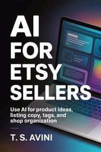 AI for Etsy Sellers: Use AI for product ideas, listing copy, tags, and shop organization cover