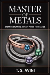 Master of Metals: Creating Stunning Jewelry Pieces from Basics cover