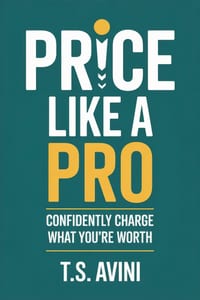Price Like a Pro: Confidently Charge What You're Worth cover