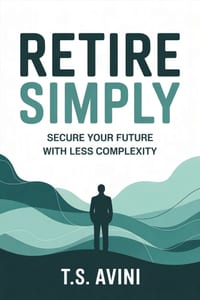 Retire Simply: Secure Your Future with Less Complexity cover