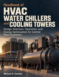 Handbook of HVAC Water Chillers and Cooling Towers: Design, Selection, Operation, and Energy Optimization for Central Plant Engineers cover