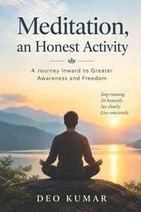 Meditation, an Honest Activity: Stop Running From Your Mind, Sit With Yourself, and Discover Inner Freedom cover