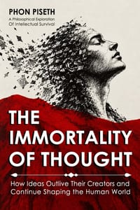 The Immortality of Thought: How Ideas Outlive Their Creators and Continue Shaping the Human World cover