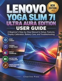 Lenovo Yoga Slim 7i Ultra Aura Edition User Guide: A Beginner's Step-by-Step Manual to Setup, Features, Display Calibration, Battery Care, and Trouble cover