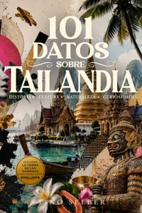 101 Datos sobre Tailandia: Historia - Cultura - Naturaleza - Curiosidades cover