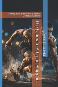 The Ultimate Athletic Blueprint: Strong, Fast, Explosive: Build the Complete Athlete cover