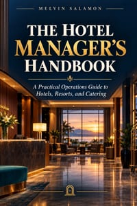 The Hotel Manager's Handbook: A Practical Operations Guide to Hotels, Resorts, and Catering cover