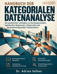 Handbuch der kategorialen Datenanalyse: Ein praktischer Leitfaden zu Kontingenztafeln, logistischer Regression, Diagnostik und verantwortungsvoller In cover