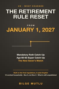 The 2027 Retirement Rule Reset: Mandatory Roth Catch-Up, the Age 60-63 Super Catch-Up, and the New Saver's Match - What Changes on January 1, 2027, in cover