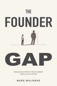 The Founder Gap: Staying Human While the Thing You Started Takes on a Life of Its Own cover