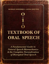 Textbook of Oral Speech: A Foundational Guide to Natural Speech Biomechanics & The Complete Normalization Of Disrupted Speech cover