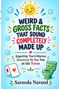 Weird & Gross Facts That Sound Completely Made Up: Disgusting, True & Hilarious Discoveries for Your Time on the Throne cover