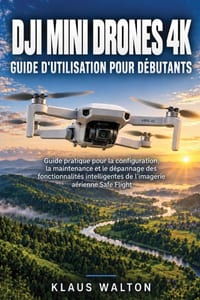 Dji Mini Drones 4k Guide d'Utilisation Pour Débutants: Guide pratique pour la configuration, la maintenance et le dépannage des fonctionnalités intell cover