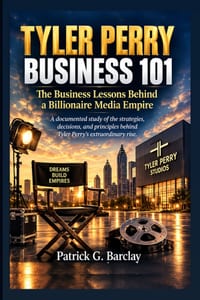 Tyler Perry Business 101: The Business Lesson Behind A Billionaire Media Empire cover
