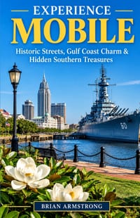 Experience Mobile: Historic Streets, Gulf Coast Charm & Hidden Southern Treasures cover